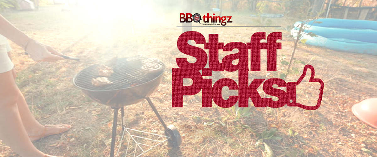 BBQthingz | Our Staffs Top Picks